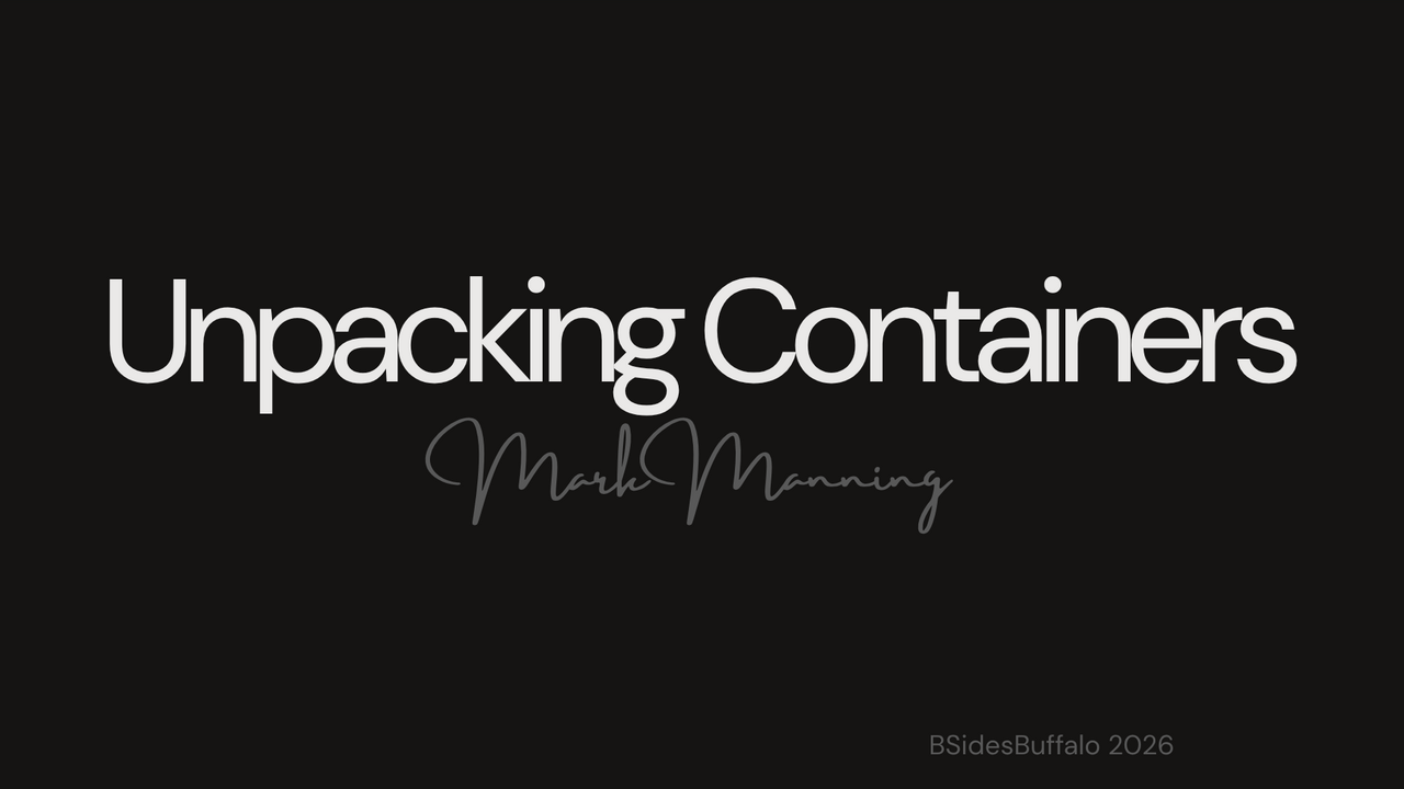 BsidesBuffalo: Unpacking Containers